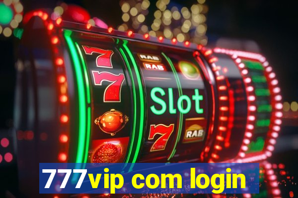 777vip com login